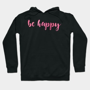 Be Happy Pink Hoodie